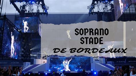 Soprano Chasseur D Etoiles Tour Live Stade Bordeaux Youtube