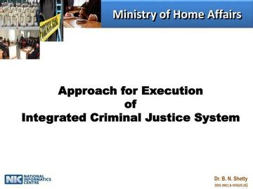 Approach For Execution Of Integrated Criminal Justice System ICJS