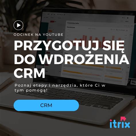 CRM Bitrix24 Darmowy System CRM Po Polsku ITrix