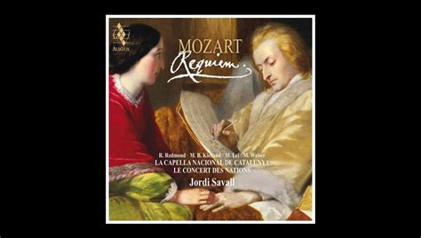 W A Mozart Requiem In D Minor K Jordi Savall Le Concert Des