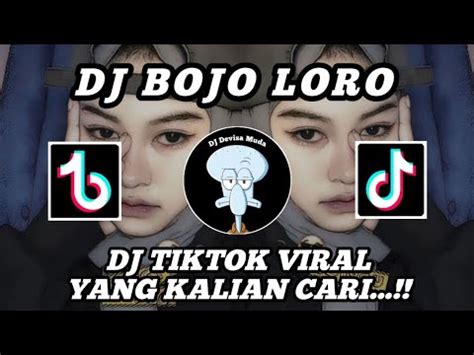 DJ TIKTOK VIRAL BOJO LORO DJ BOJO LORO DJ JAWA FULL SLOW BASS FYP