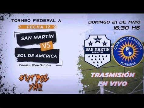 San Martin Formosa vs Sol de América Formosa Torneo Federal A