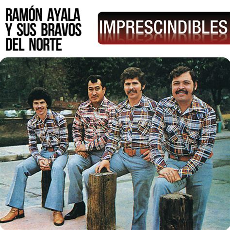 Ramon Ayala Y Sus Bravos Del Norte Mejores Canciones Discograf A