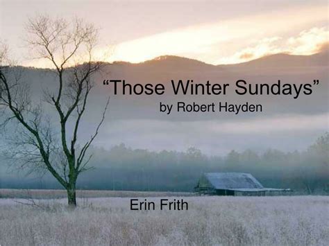 Ppt “those Winter Sundays” By Robert Hayden Powerpoint Presentation Id 9320903