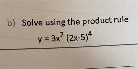 [solved] B Solve Using The Product Rule Y 3x 2x 5 4 Course Hero