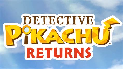 Detective Pikachu Returns Walkthrough And Guide Neoseeker