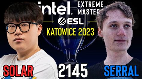 🇰🇷 Solar Z Vs 🇫🇮 Serral Z Gruppe C Iem Katowice 2023