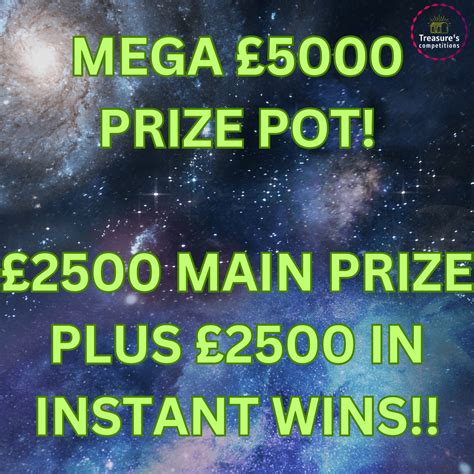 £2500 Main Prize Plus £2500 In Instant Wins Treasures Competitions