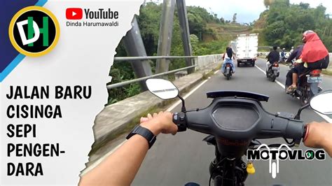 Motovlog E Ngabuburit Di Jalan Baru Cisinga Putar Balik Cuaca Tidak