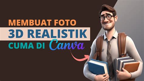 Membuat Gambar 3d Realistik Di Canva Youtube