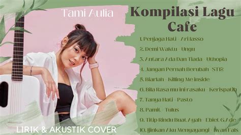 Kompilasi Lagu Pop Indonesia Musik Cafe Musik Santai Lagu Terpopuler