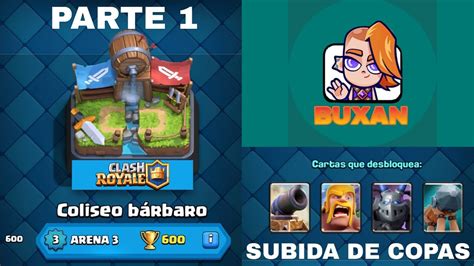 COLISEO BARBARO 600 COPAS ARENA 3 SUBIDA DE COPAS CLASH ROYALE