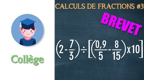 Effectuer des calculs de fractions 3 Spécial BREVET Collège