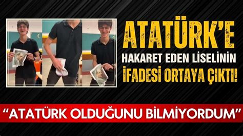 Atatürke Hakaret Eden Liselinin Ifadesini Ortaya çıktı