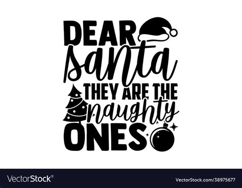 Dear Santa They Are Naughty Ones Royalty Free Vector Image