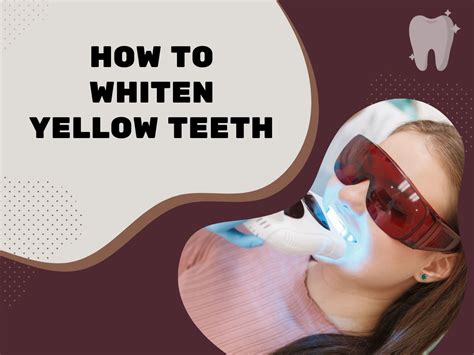 How to whiten yellow teeth - Hafizideas