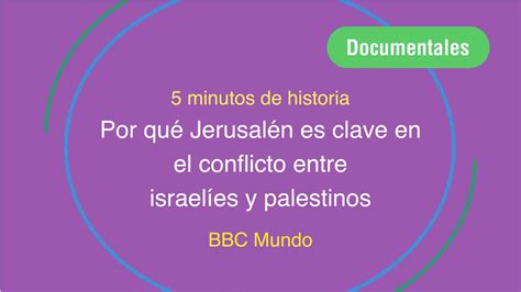 Por Qu Jerusal N Es Clave En El Conflicto Entre Israel Es Y Palestinos