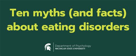 Ten Myths And Facts About Eating Disorders Department Of Psychology Michigan State University