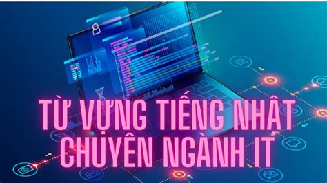 Từ vựng tiếng Nhật chuyên ngành IT Tiếng Nhật Daruma