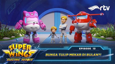 Super Wings Indonesia RTV Bunga Tulip Mekar Di Bulan Season 8 Eps