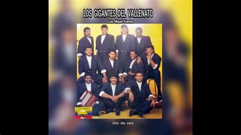 Los Gigantes Del Vallenato Otro DÍa SerÁ Letra Youtube