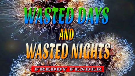 Wasted Days And Wasted Nights Karaoke Version Popularized By Freddy