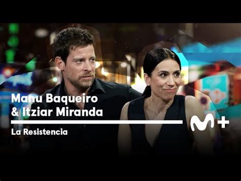 LA RESISTENCIA Entrevista A Itziar Miranda Y Manu Baqueiro