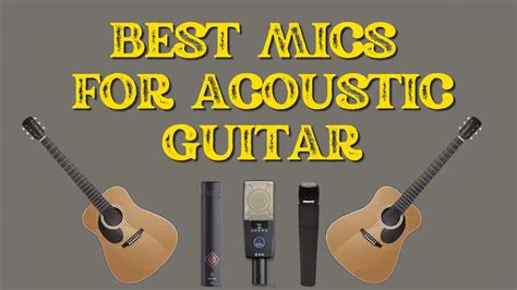 Best Microphones For Acoustic Guitar On Any Budget