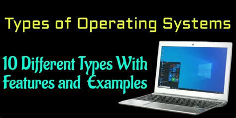 Types Of Operating Systems OS Features And Functions With Examples