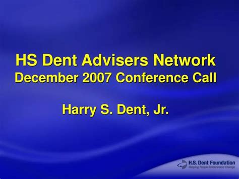 Ppt Hs Dent Advisers Network December 2007 Conference Call Harry S