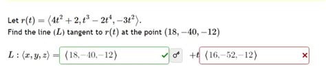 Solved Let R T 4t2 2 T3−2t4 −3t2 Find The Line L