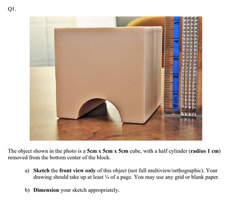 Solved The Object Shown In The Photo Is A Cm Cm Cm Cube Chegg