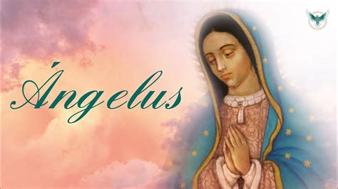 EL ANGELUS ORACION LETRA REZO DEL ANGELUS YouTube