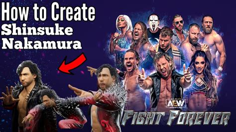 HOW TO CREATE SHINSUKE NAKAMURA IN AEW FIGHT FOREVER CAW Formula In