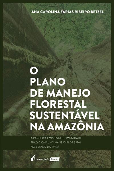 Produto Detalhes Plano De Manejo Florestal Sustent Vel Na Amaz Nia