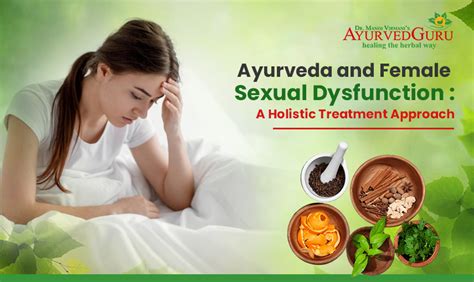 Ayurveda And Female Sexual Dysfunction A Holistic Treatment Approach