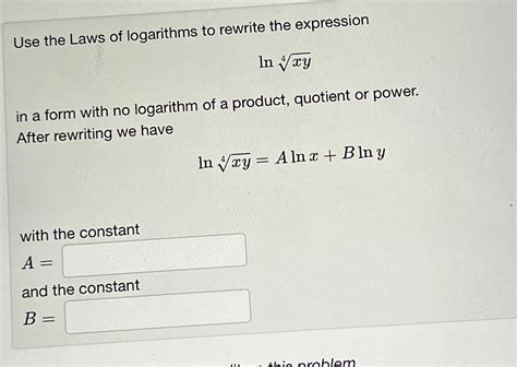 Solved Use The Laws Of Logarithms To Rewrite The