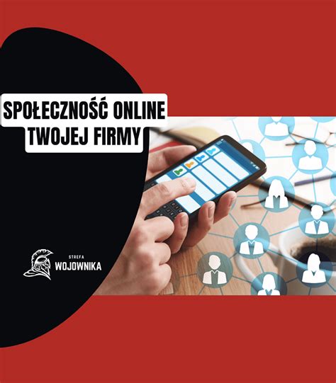 Jak Zbudowa Spo Eczno Online Dla Swojej Firmy