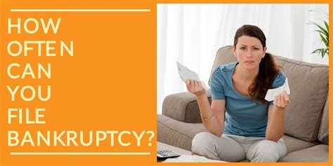 Bankruptcy How Often Can You File: Understanding Eligibility, and Impact on