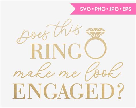 Does This Ring Make Me Look Engaged SVG Cut File For Cricut And