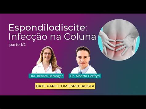 Espondilodiscite Infec O Na Coluna Papo Especialista Dr Alberto