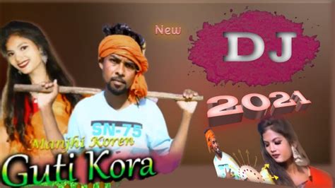 New Santali Dj Song Manjhi Koren Guti Kora Santali Dj Song