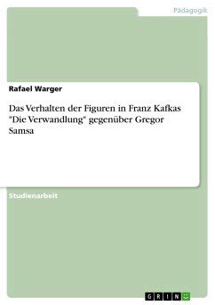 Das Verhalten der Figuren in Franz Kafkas Verwandlung gegenüber