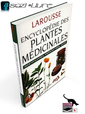 Larousse encyclopédie des plantes médicinales sozi livre