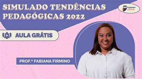 Simulado Tendências Pedagógicas 2022 Pedagogia Para Concurso Youtube