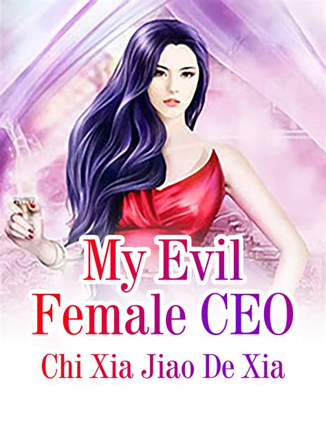 My Evil Female Ceo Novel Full Story Book Babelnovel