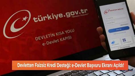 Devletten Faizsiz Kredi Desteği e Devlet Başvuru Ekranı Açıldı