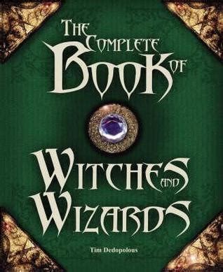 The Complete Book of Witches and Wizards by Tim Dedopulos | Goodreads