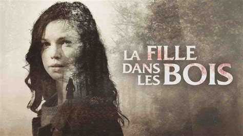 La Fille Dans Les Bois Votre T L Film Ce Soir Sur France