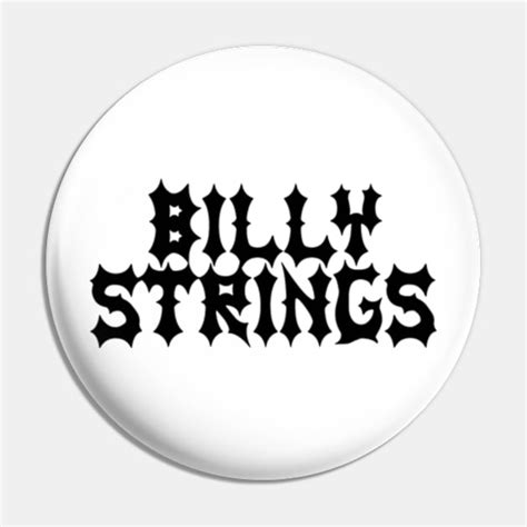 Billy Strings Merch Billy Strings Logo - Billy Strings - Pin | TeePublic